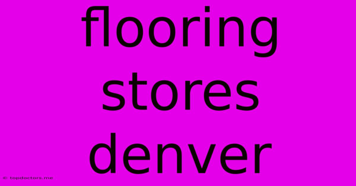 Flooring Stores Denver
