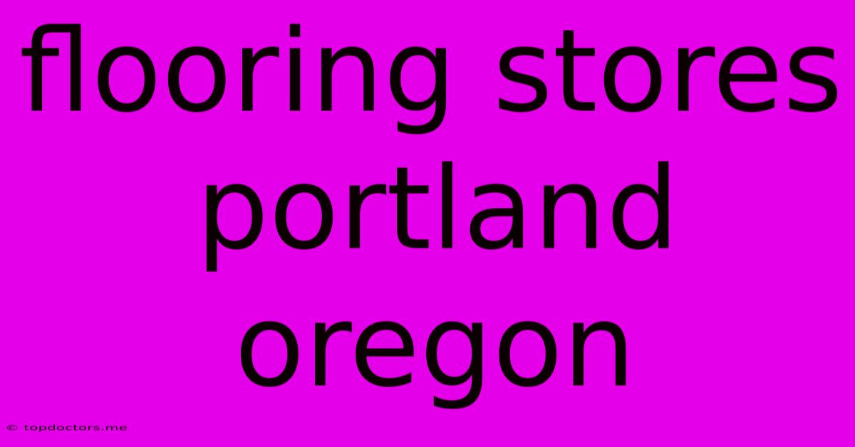 Flooring Stores Portland Oregon