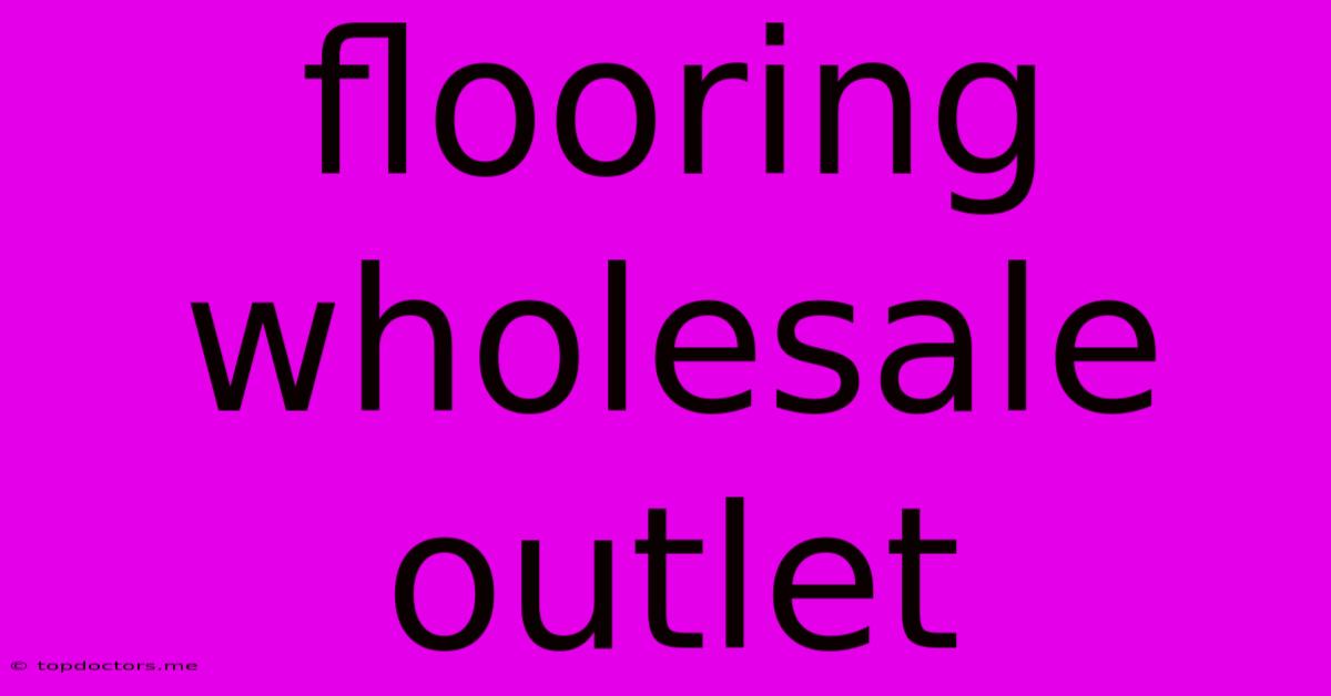 Flooring Wholesale Outlet Flooring Wholesale Outlet