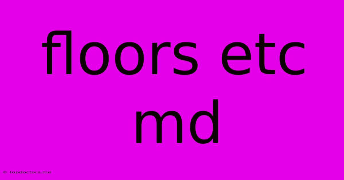 Floors Etc Md Floors Etc Md
