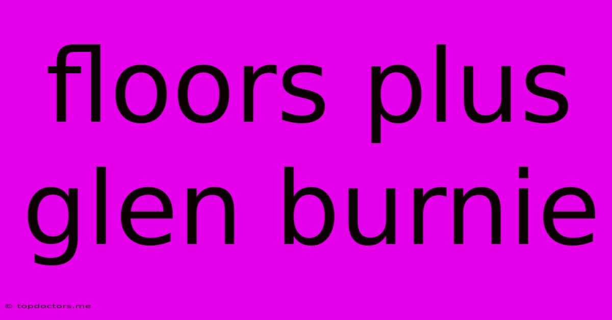 Floors Plus Glen Burnie Floors Plus Glen Burnie