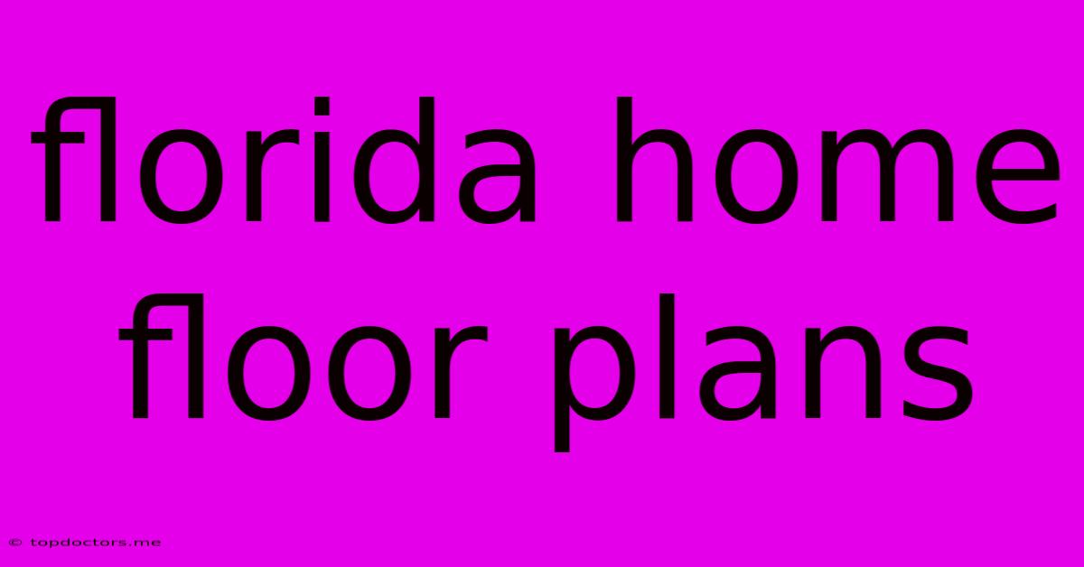 Florida Home Floor Plans Florida Home Floor Plans