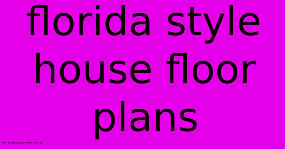 Florida Style House Floor Plans Florida Style House Floor Plans