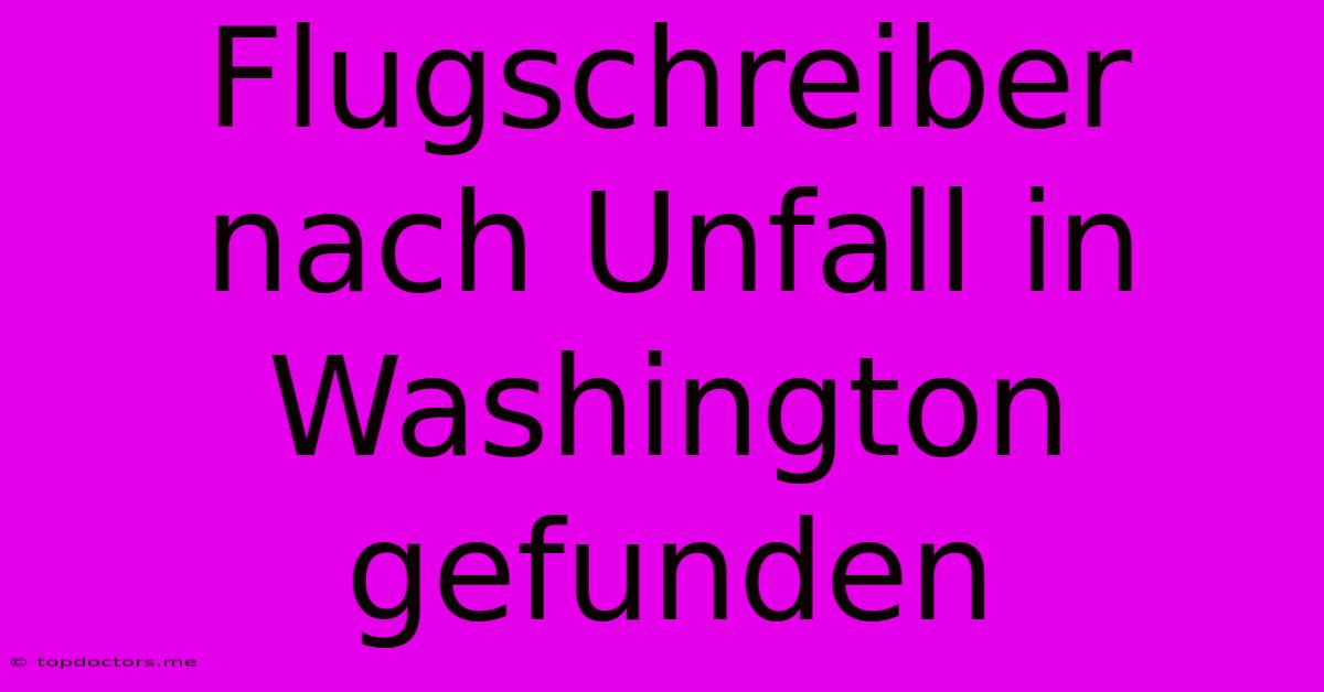 Flugschreiber Nach Unfall In Washington Gefunden