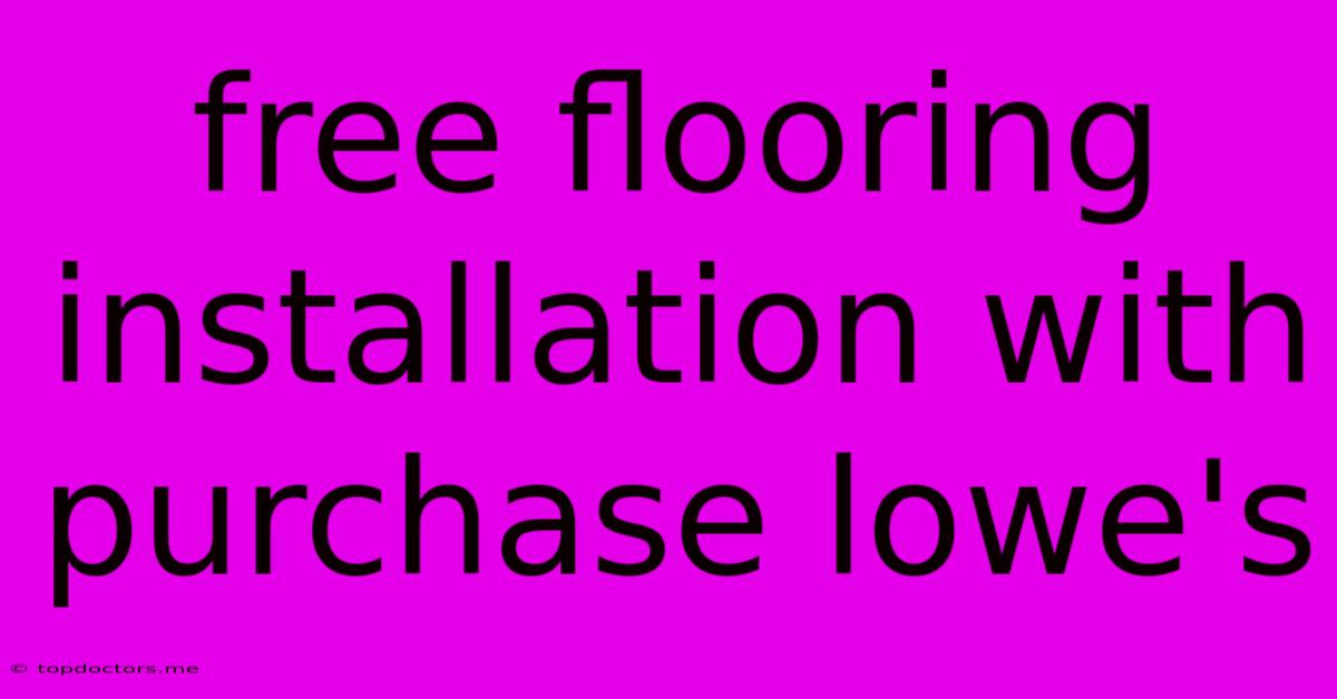 Free Flooring Installation With Purchase Lowe's Free Flooring Installation With Purchase Lowe's