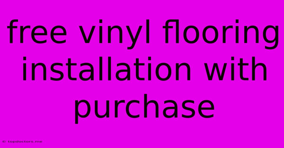 Free Vinyl Flooring Installation With Purchase Free Vinyl Flooring Installation With Purchase