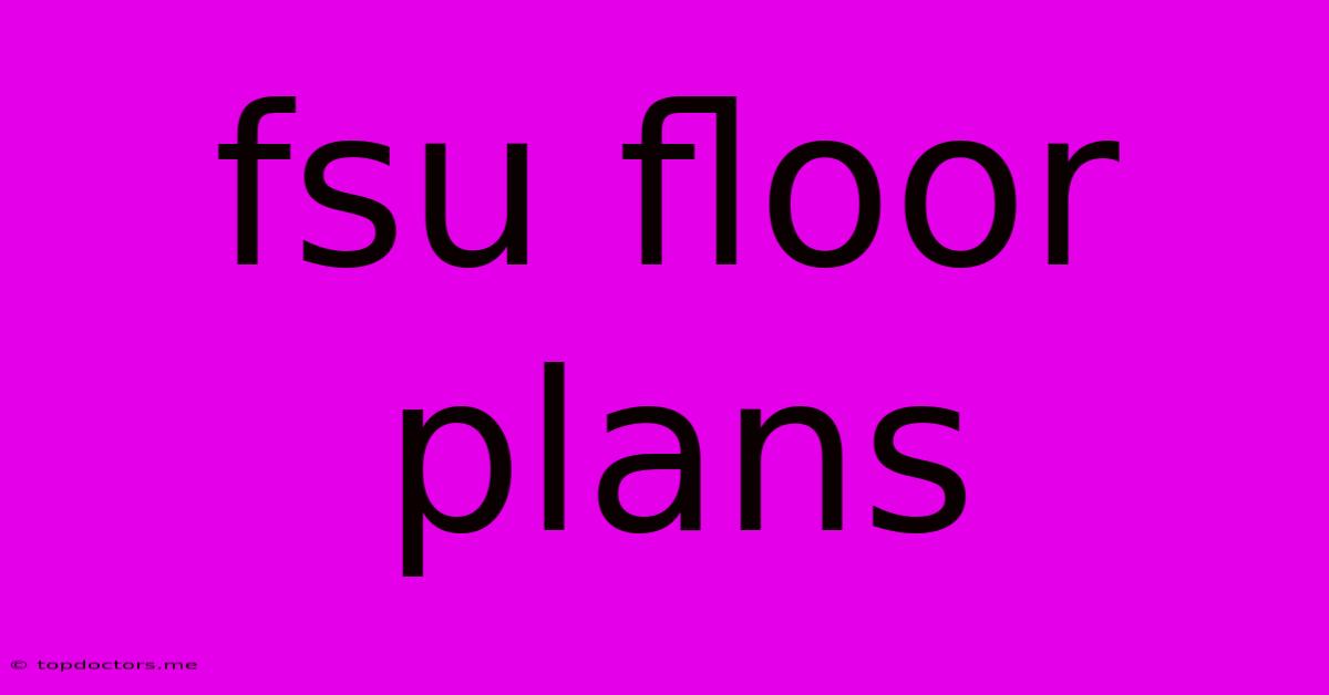 Fsu Floor Plans Fsu Floor Plans