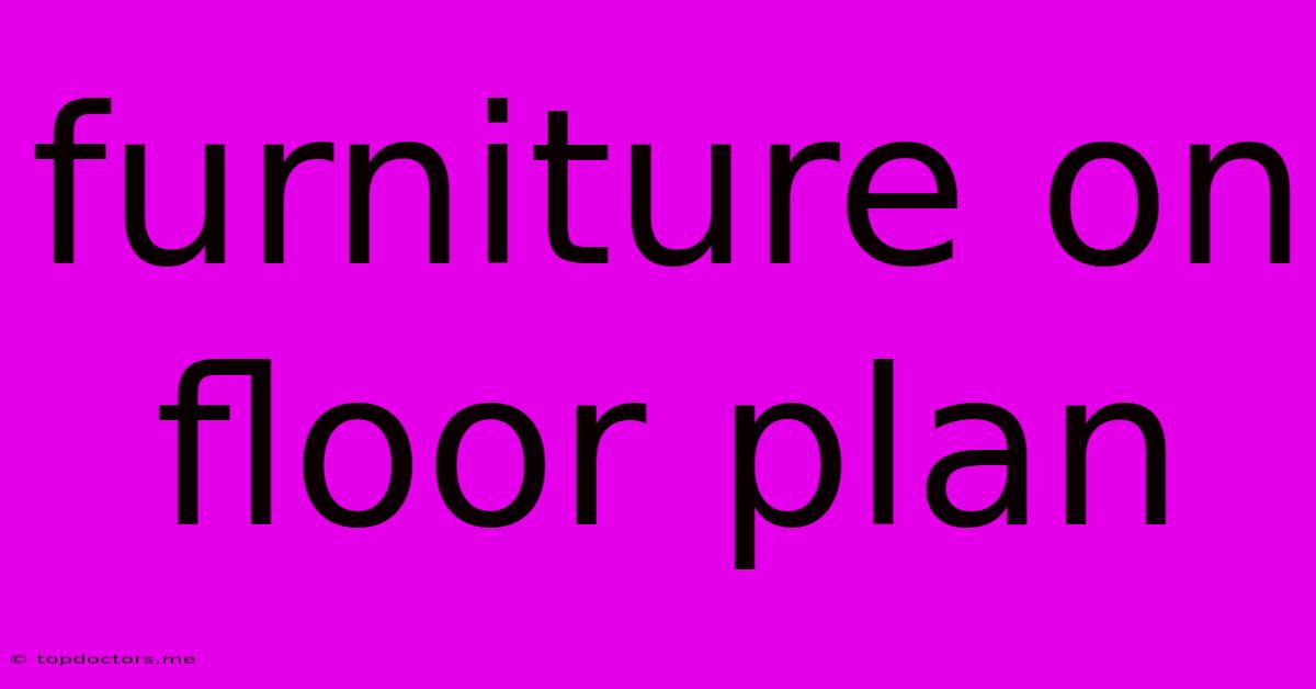 Furniture On Floor Plan