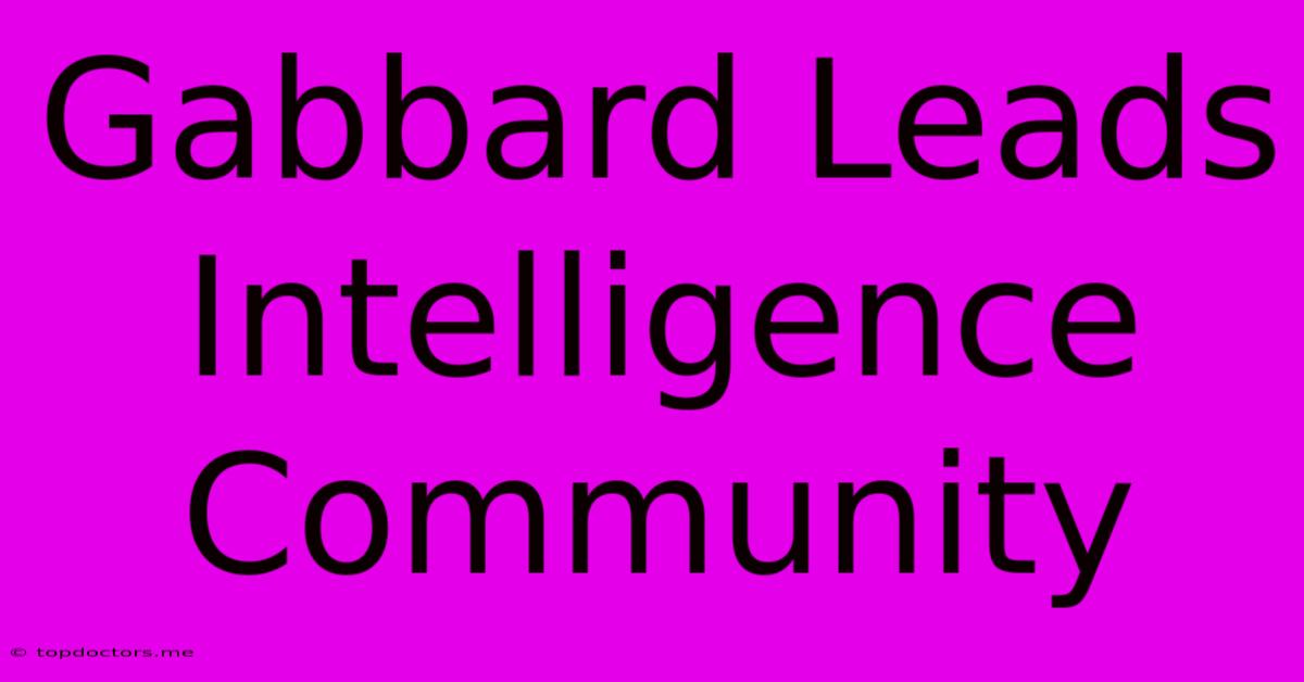 Gabbard Leads Intelligence Community