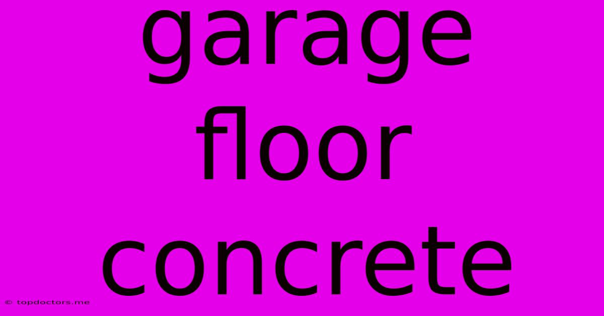 Garage Floor Concrete Garage Floor Concrete