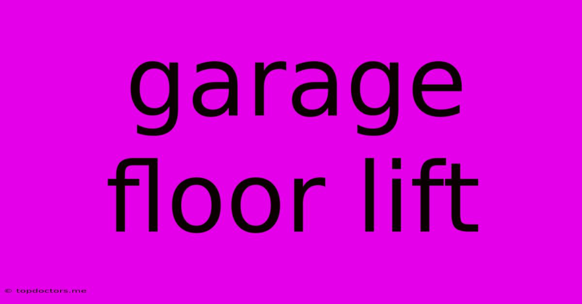 Garage Floor Lift