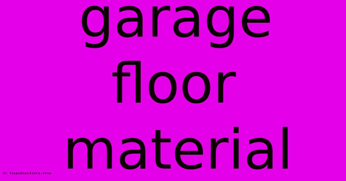 Garage Floor Material Garage Floor Material