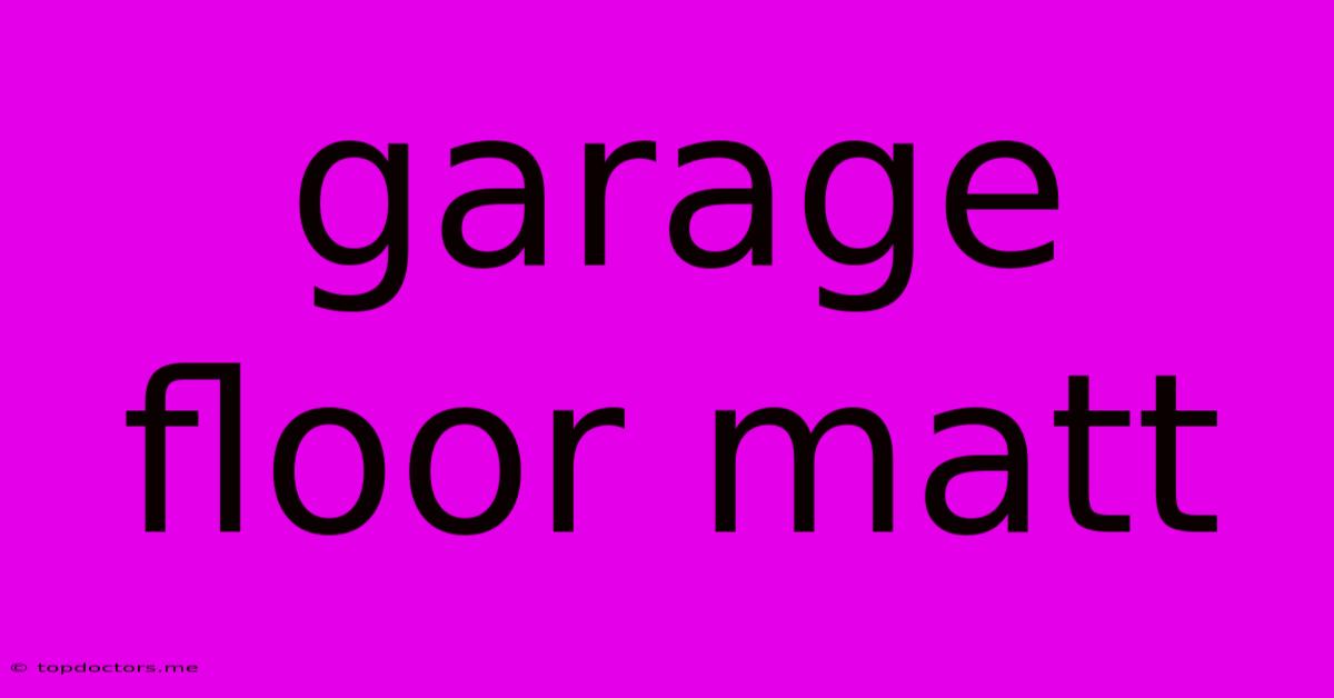 Garage Floor Matt Garage Floor Matt