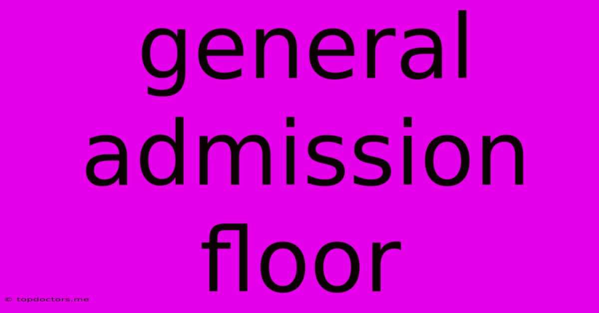 General Admission Floor