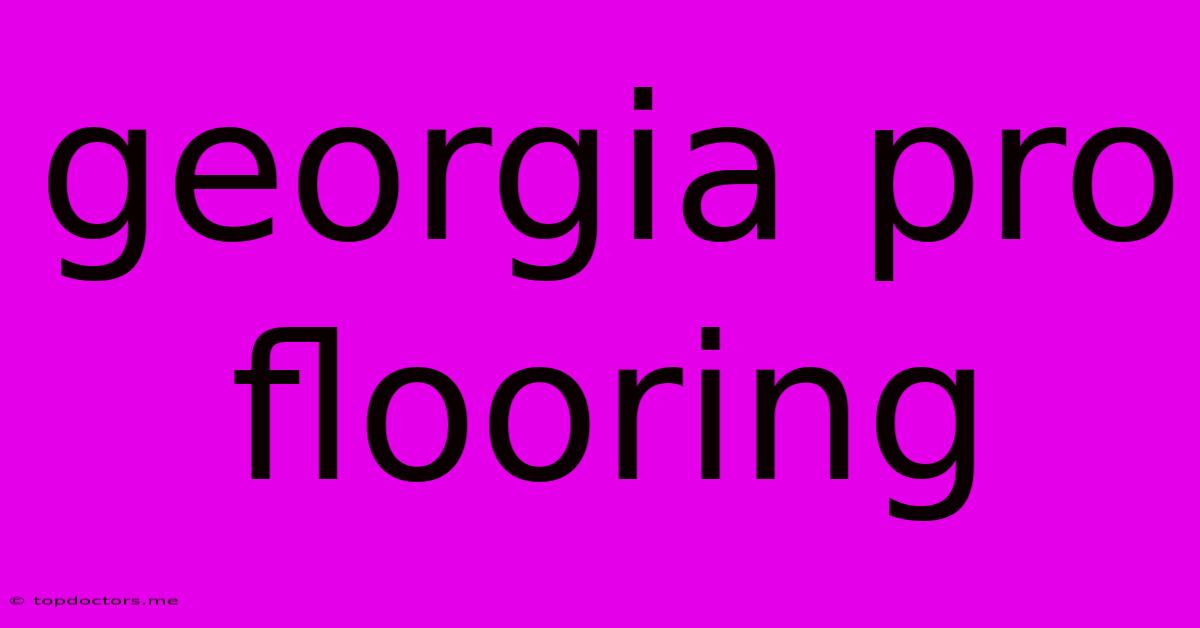 Georgia Pro Flooring Georgia Pro Flooring