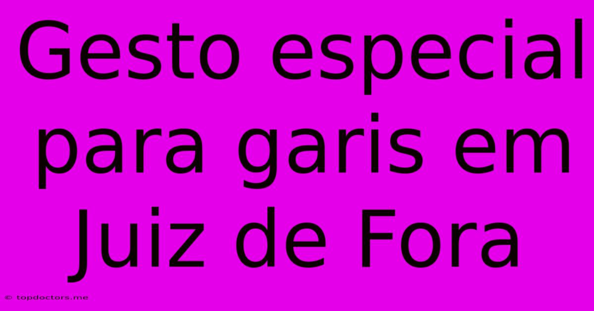 Gesto Especial Para Garis Em Juiz De Fora Gesto Especial Para Garis Em Juiz De Fora