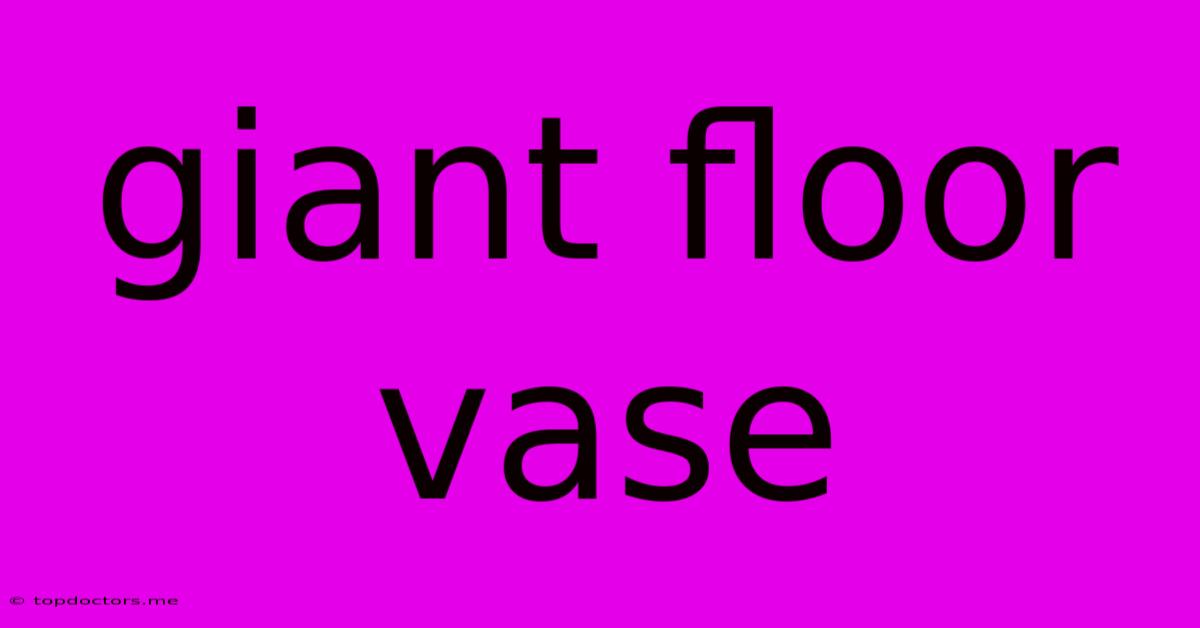 Giant Floor Vase