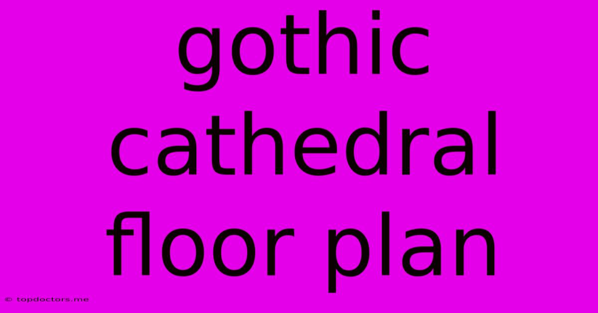 Gothic Cathedral Floor Plan Gothic Cathedral Floor Plan