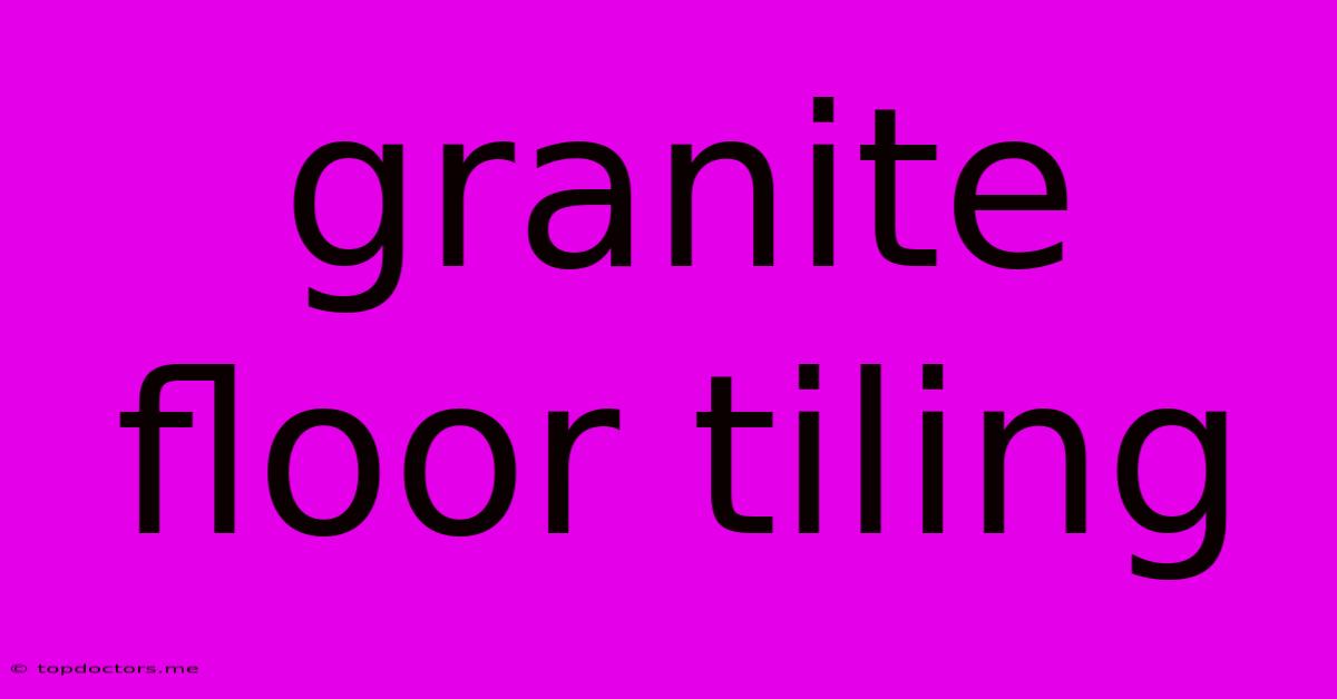 Granite Floor Tiling Granite Floor Tiling