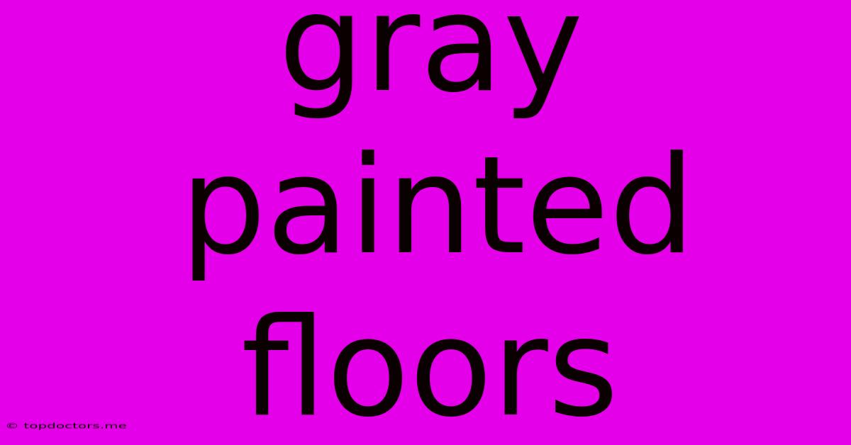 Gray Painted Floors Gray Painted Floors