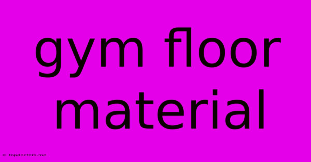 Gym Floor Material Gym Floor Material