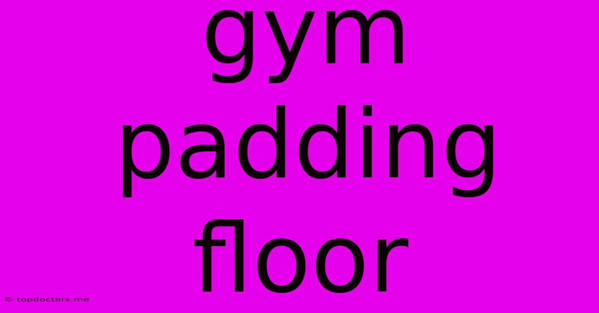 Gym Padding Floor