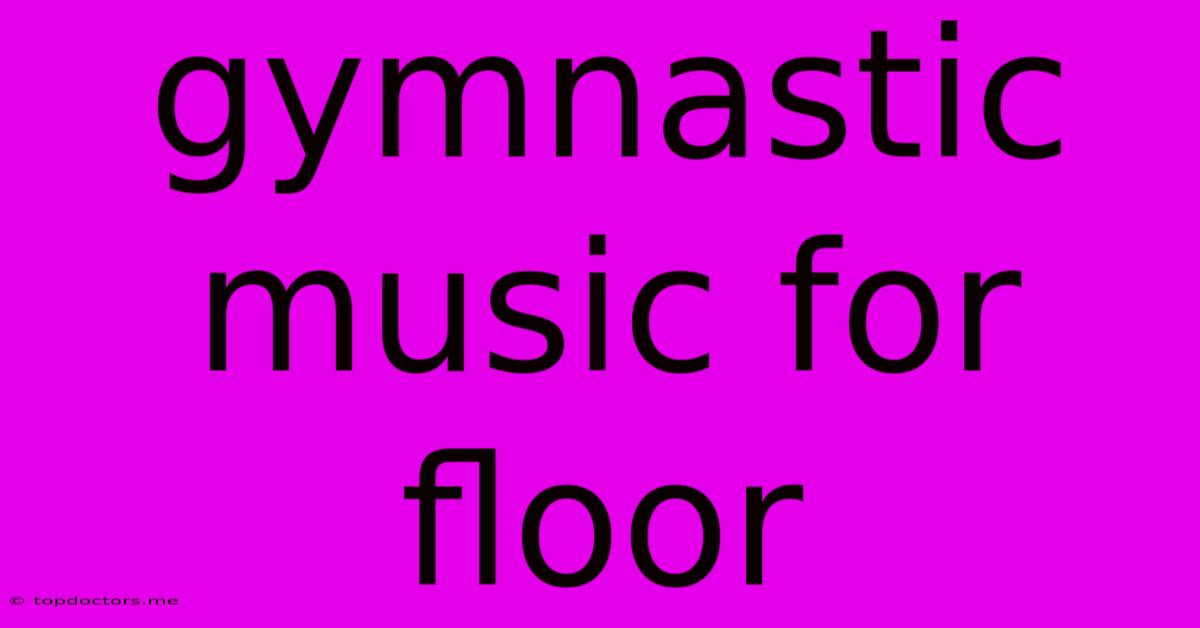 Gymnastic Music For Floor