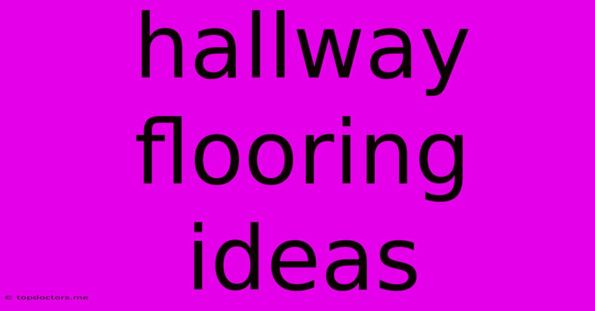 Hallway Flooring Ideas