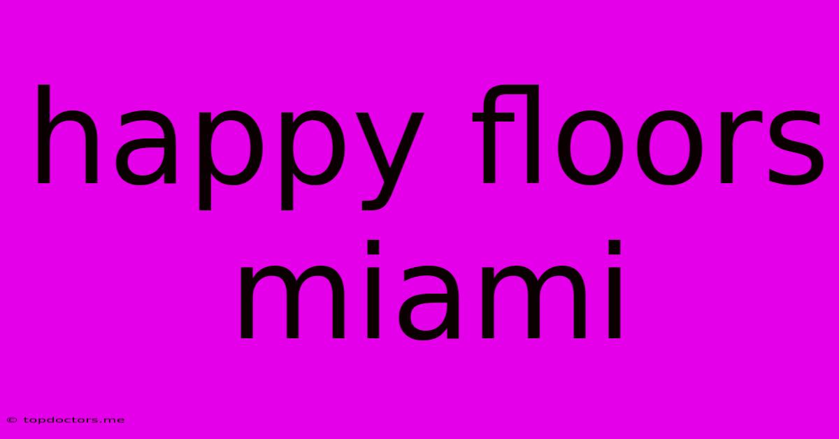 Happy Floors Miami
