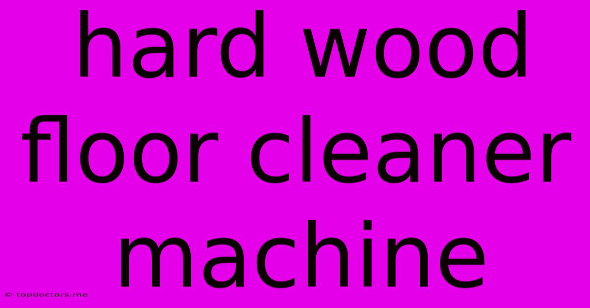 Hard Wood Floor Cleaner Machine Hard Wood Floor Cleaner Machine