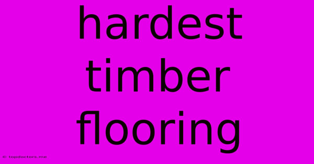 Hardest Timber Flooring Hardest Timber Flooring