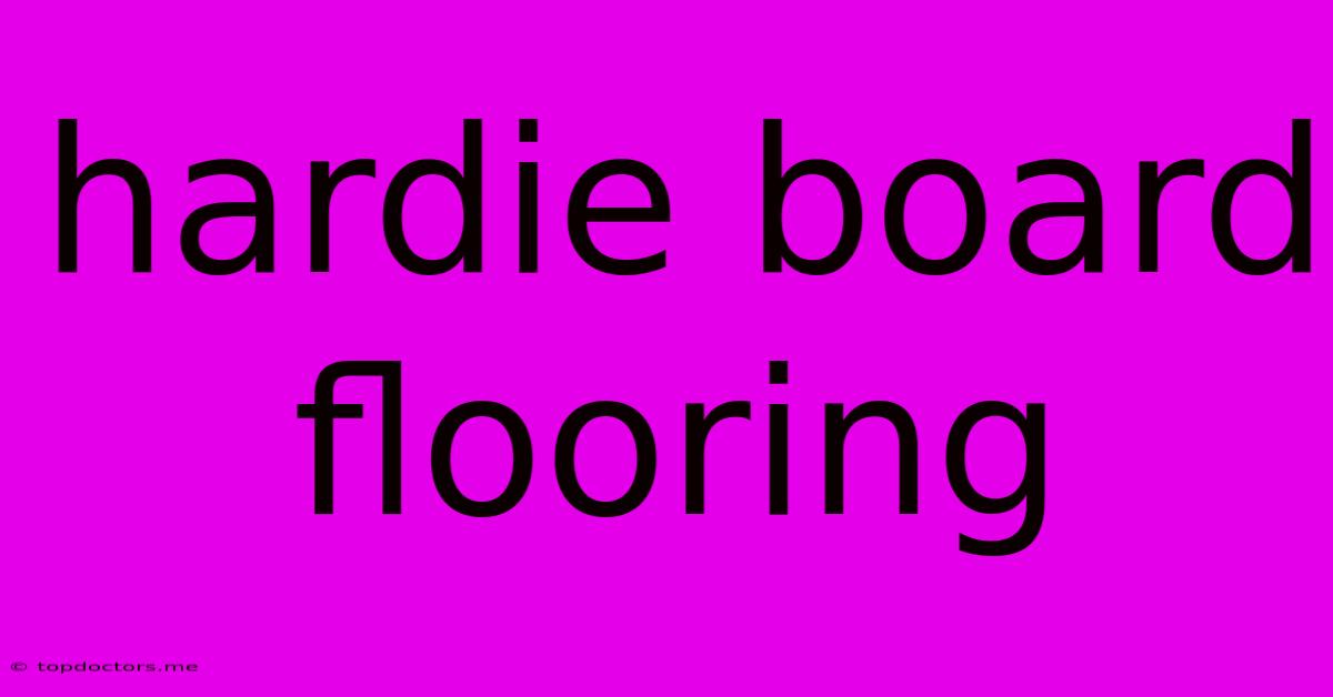 Hardie Board Flooring Hardie Board Flooring