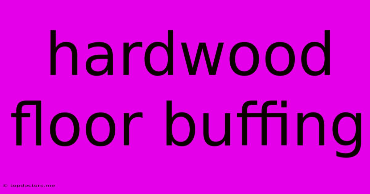 Hardwood Floor Buffing