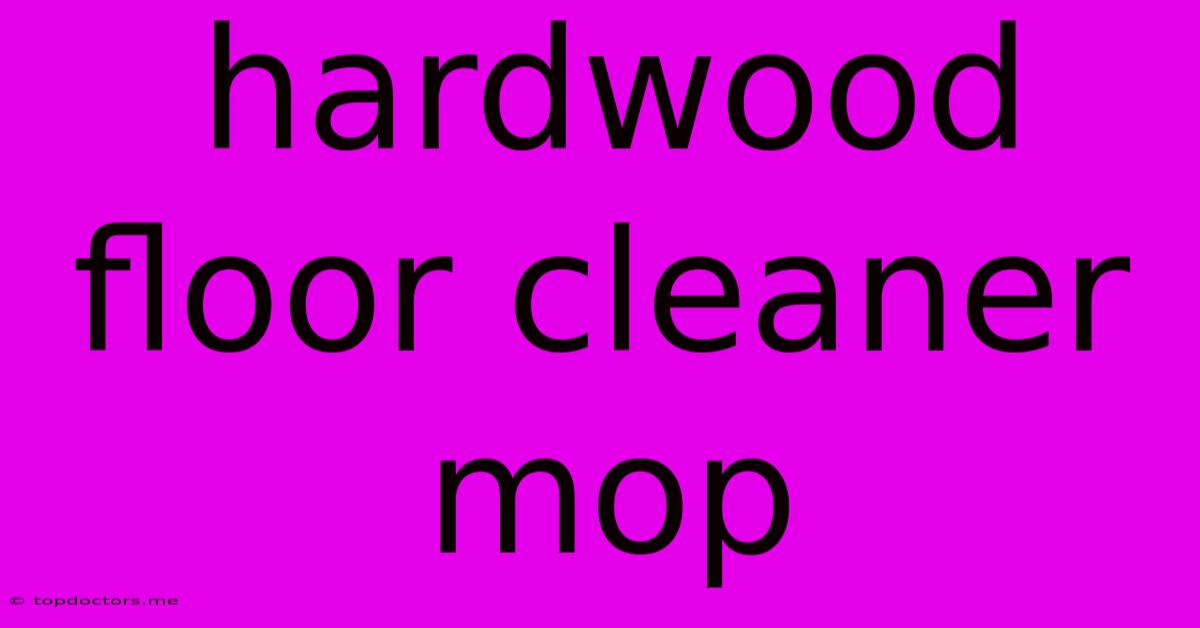 Hardwood Floor Cleaner Mop