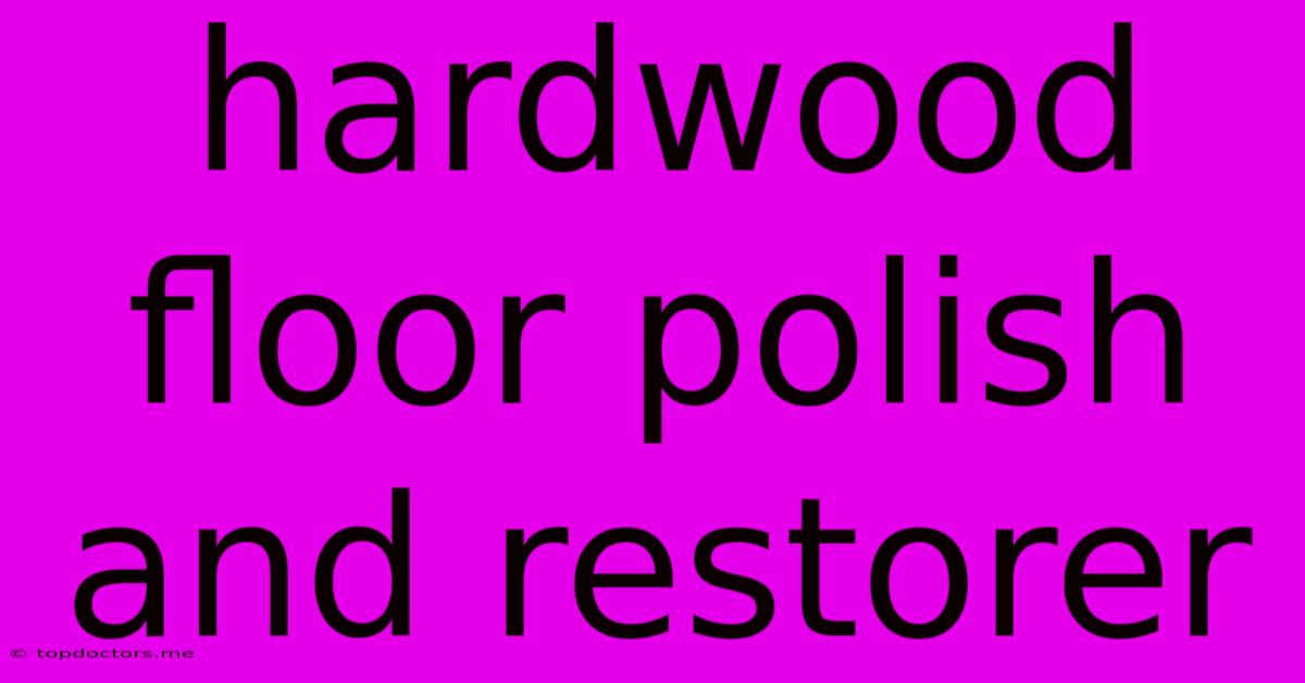 Hardwood Floor Polish And Restorer Hardwood Floor Polish And Restorer