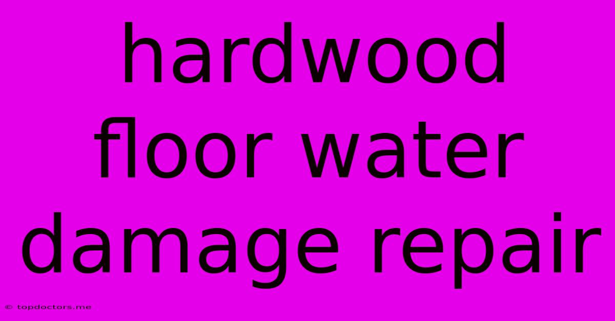 Hardwood Floor Water Damage Repair