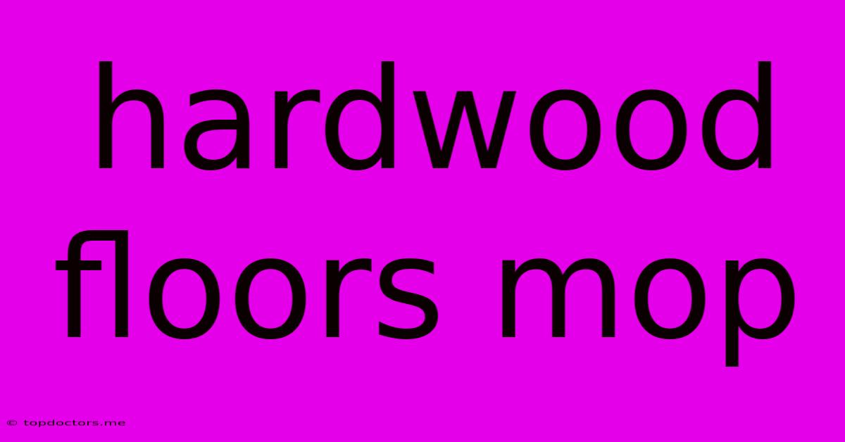 Hardwood Floors Mop Hardwood Floors Mop