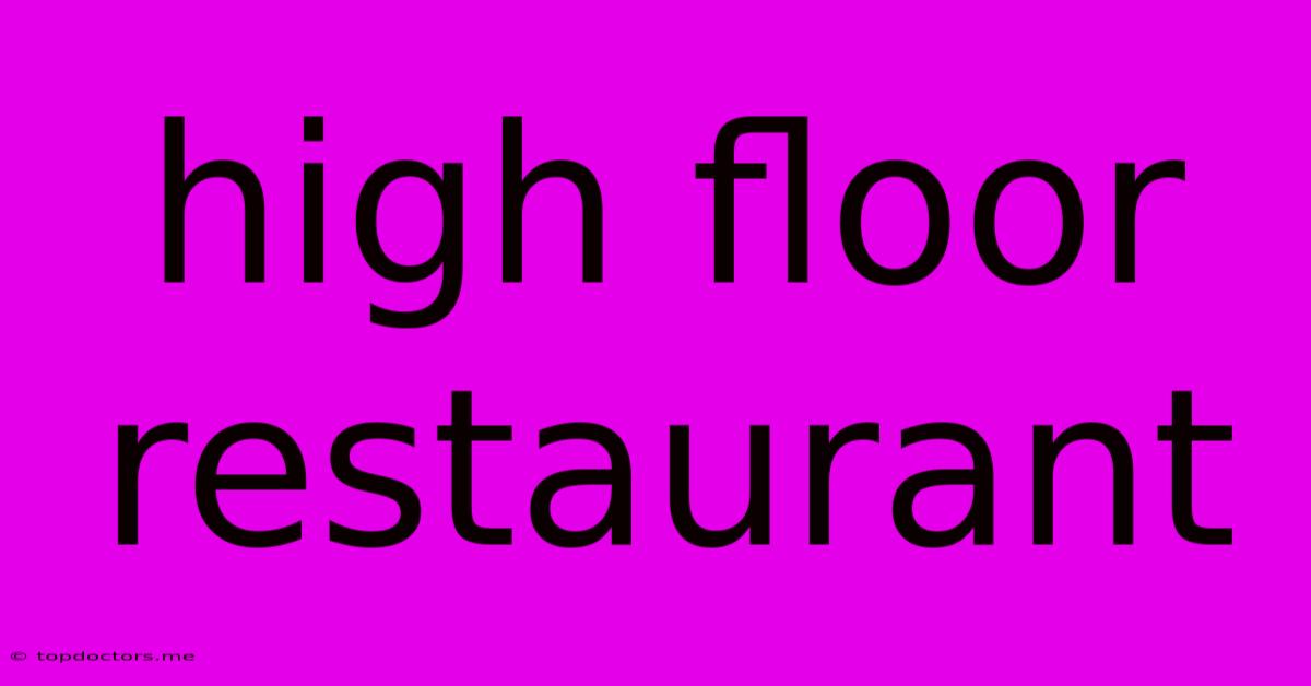 High Floor Restaurant High Floor Restaurant