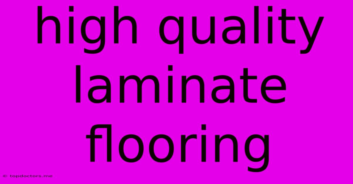 High Quality Laminate Flooring High Quality Laminate Flooring