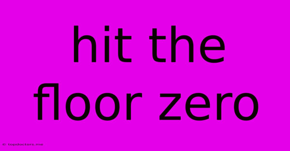 Hit The Floor Zero