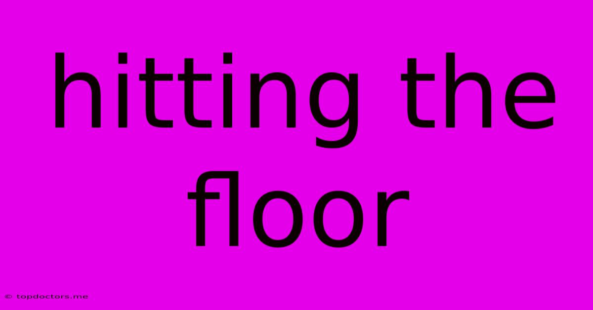 Hitting The Floor Hitting The Floor