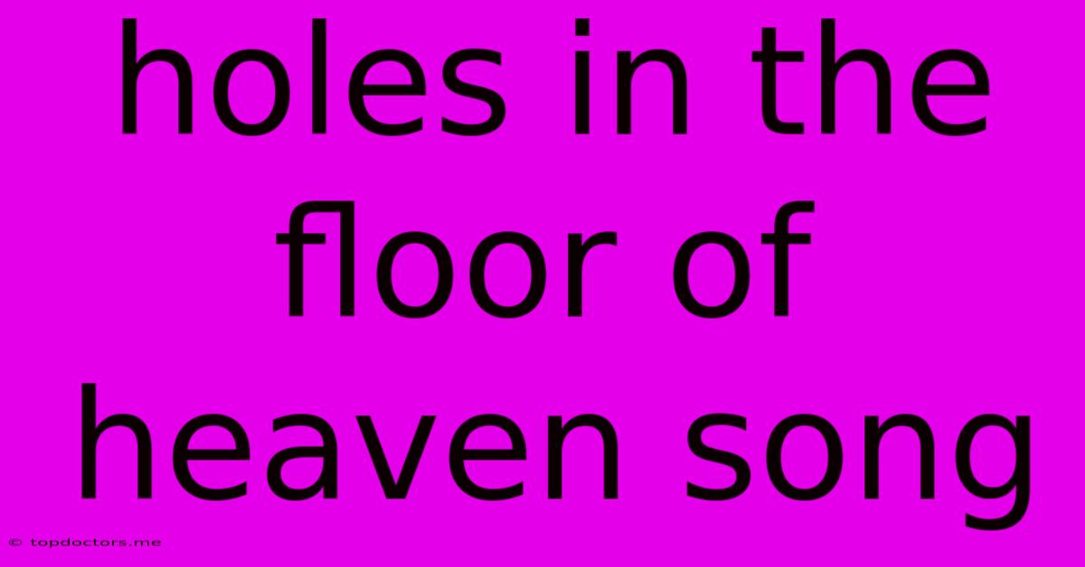 Holes In The Floor Of Heaven Song Holes In The Floor Of Heaven Song