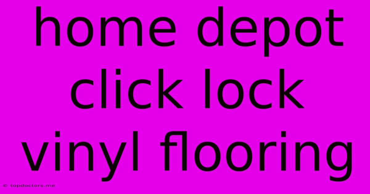 Home Depot Click Lock Vinyl Flooring Home Depot Click Lock Vinyl Flooring