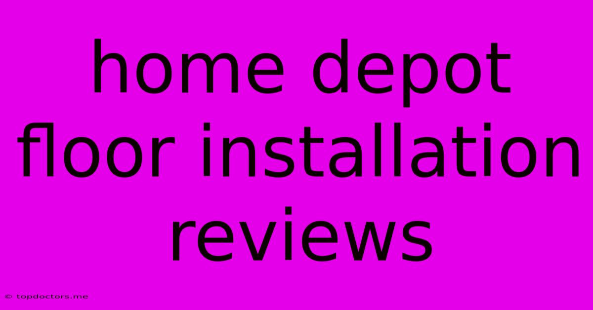 Home Depot Floor Installation Reviews Home Depot Floor Installation Reviews