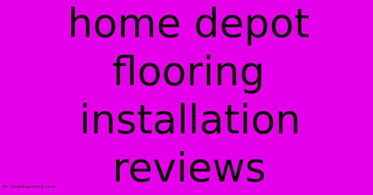 Home Depot Flooring Installation Reviews Home Depot Flooring Installation Reviews