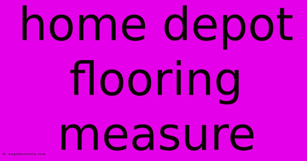Home Depot Flooring Measure Home Depot Flooring Measure