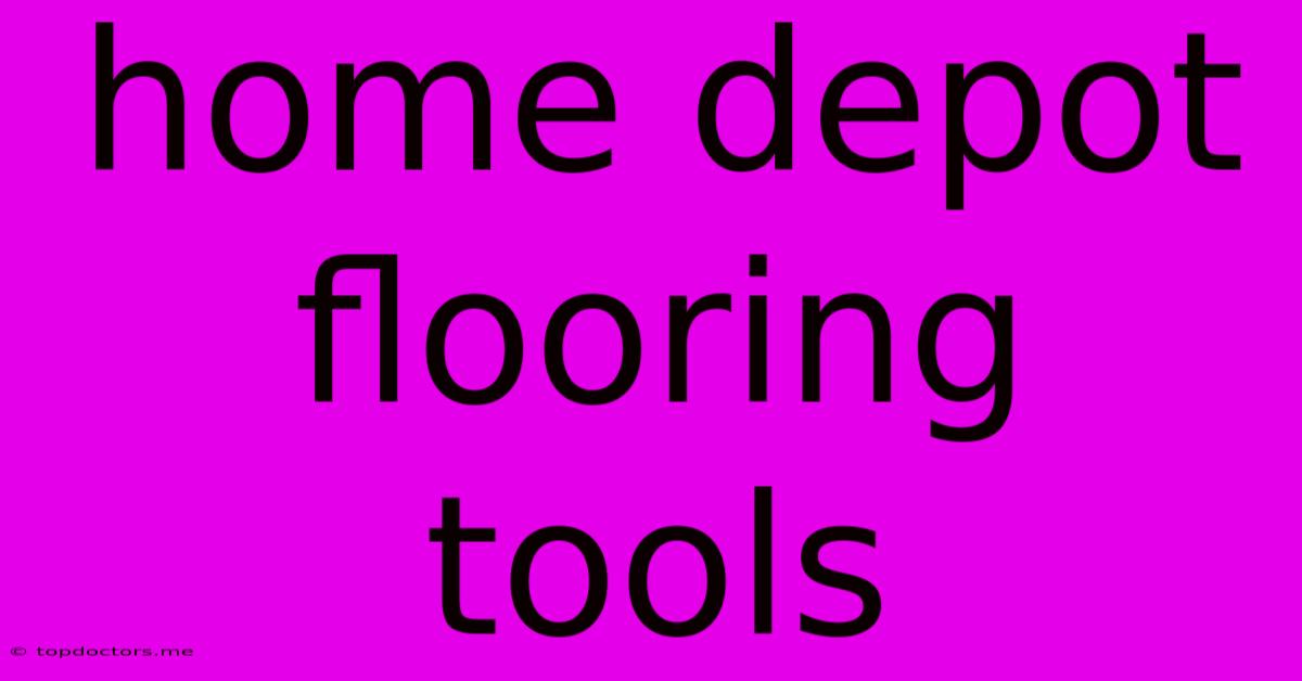 Home Depot Flooring Tools Home Depot Flooring Tools