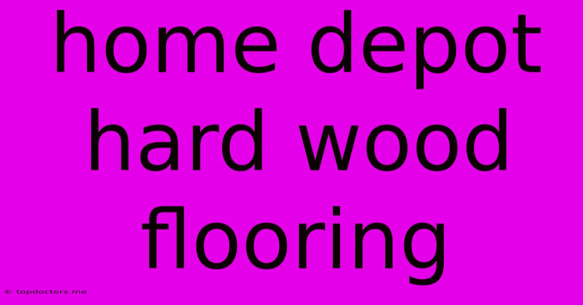 Home Depot Hard Wood Flooring Home Depot Hard Wood Flooring