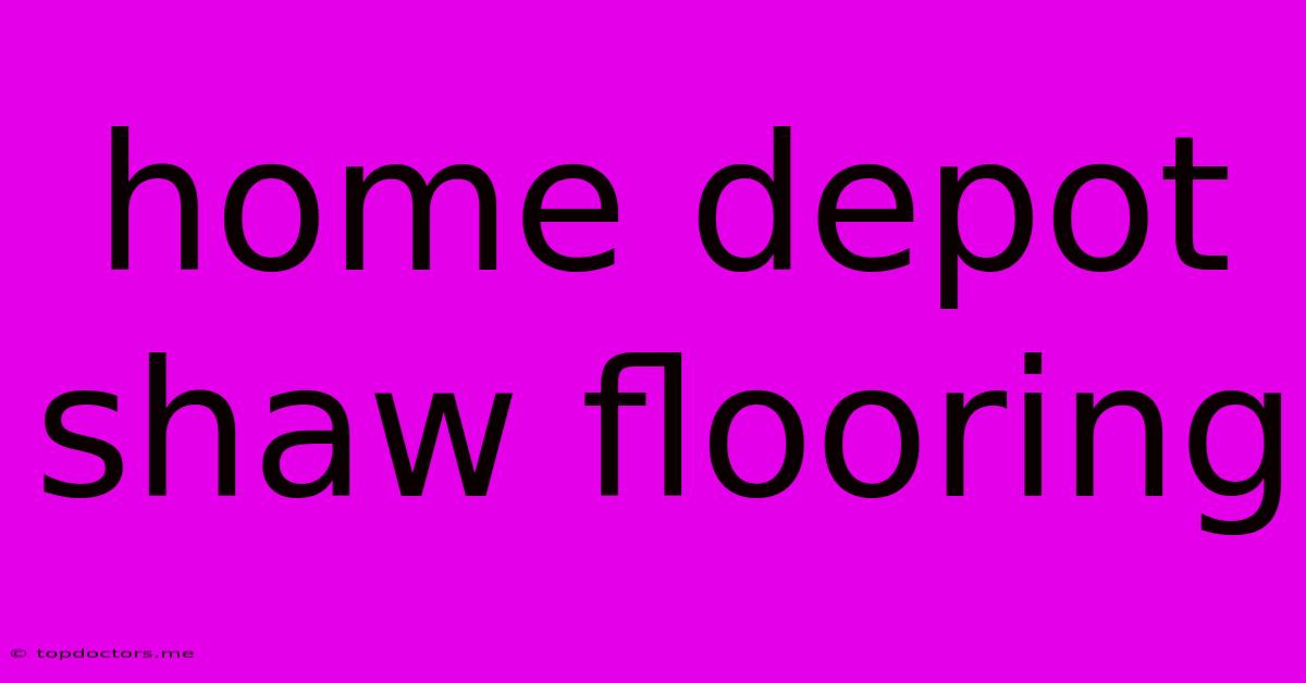 Home Depot Shaw Flooring