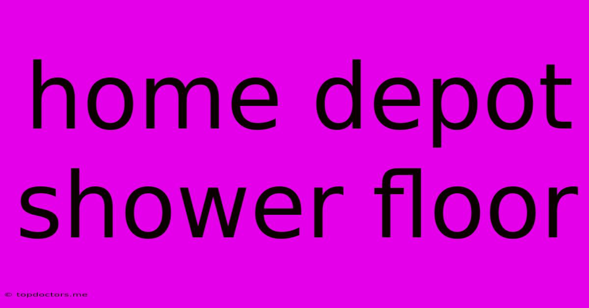 Home Depot Shower Floor Home Depot Shower Floor